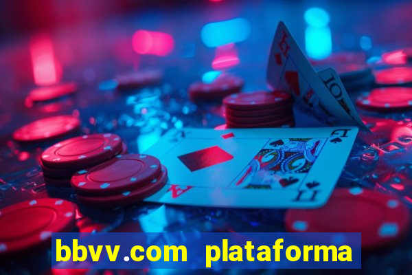 bbvv.com plataforma de jogos